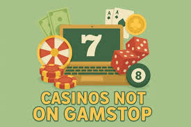 Exploring Casinos Not Registered on Gamstop -1863622747
